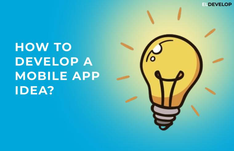 How to develop a mobile application idea?