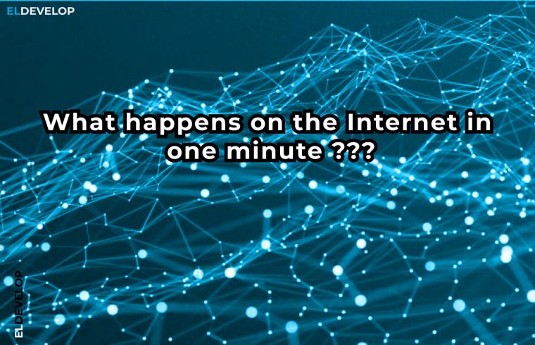 What happens on the Internet in one minute.